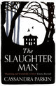 Book cover of: Slaughter Man. By: Cassandra Parkin