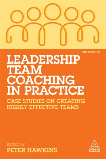 Book cover of: Leadership Team Coaching in Practice. By: Peter Hawkins