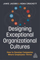 Book cover of: Designing Exceptional Organizational Cultures. By: Jamie Jacobs