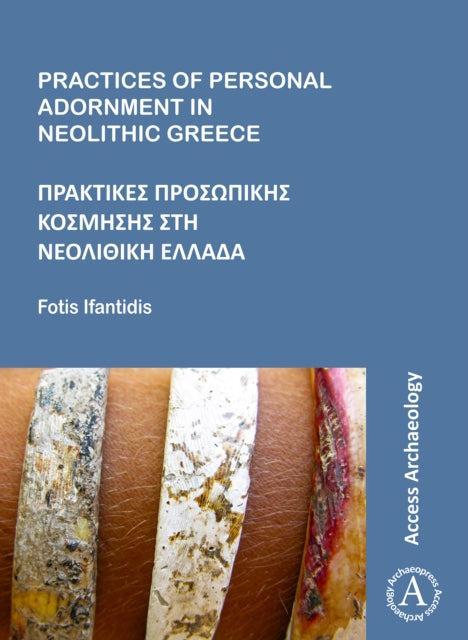 Book cover of: Practices of Personal Adornment in Neolithic Greece. By: Fotis Ifantidis