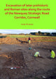 Excavation of Later Prehistoric and Roman Sites along the Route of the Newquay Strategic Road Corridor, Cornwall