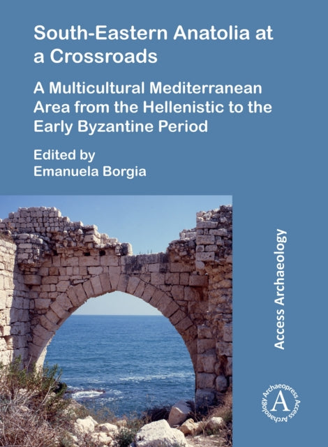 Book cover of: South-Eastern Anatolia at a Crossroads