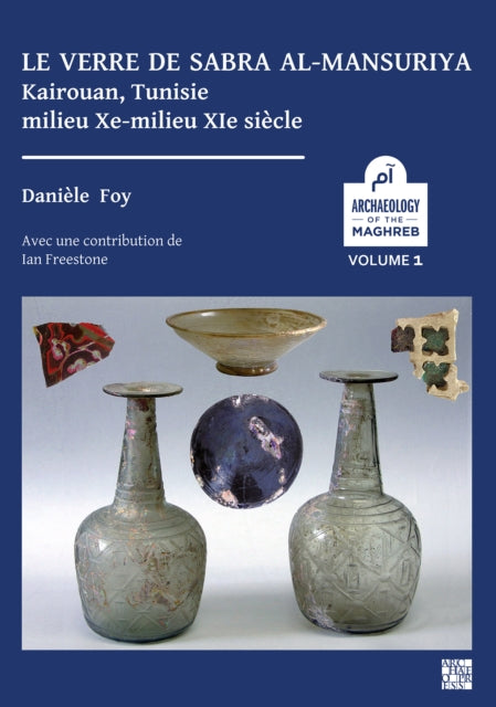 Book cover of: verre de Sabra al-Mansuriya - Kairouan, Tunisie - milieu Xe-milieu XIe siecle