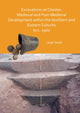 Book cover of: Excavations at Chester. Medieval and Post-Medieval Development within the Northern and Eastern Suburbs to c. 1900. By: Leigh Dodd