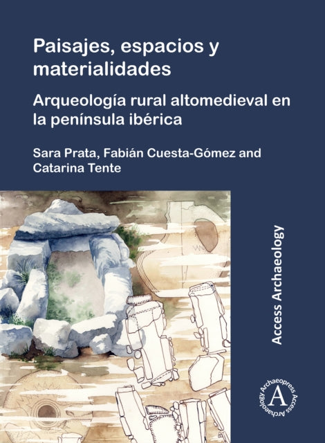 Book cover of: Paisajes, espacios y materialidades: Arqueologia rural altomedieval en la peninsula iberica. By: Sara Prata