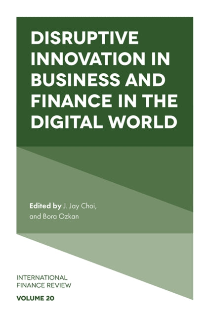 Book cover of: Disruptive Innovation in Business and Finance in the Digital World. By: J. Jay Choi