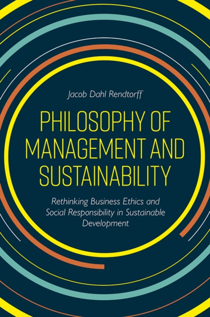 Book cover of: Philosophy of Management and Sustainability. By: Jacob Dahl Rendtorff