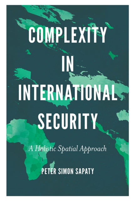 Book cover of: Complexity in International Security. By: Peter Simon Sapaty