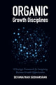 Book cover of: Organic Growth Disciplines. By: Devanathan Sudharshan