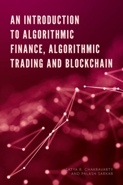 Book cover of: Introduction to Algorithmic Finance, Algorithmic Trading and Blockchain. By: Satya Chakravarty