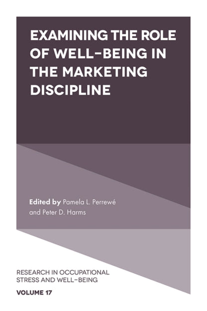 Book cover of: Examining the Role of Well-Being in the Marketing Discipline. By: Pamela L. Perrewé