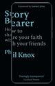 Book cover of: Story Bearer. By: Phil Knox