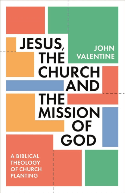 Book cover of: Jesus, the Church and the Mission of God. By: John Valentine