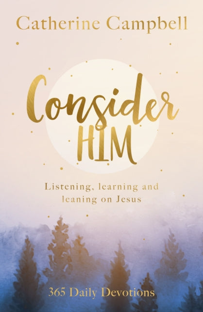 Book cover of: Consider Him. By: Campbell, Catherine