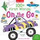 Book cover of: 100+ First Words: On the Go. By: Sarah Carpenter