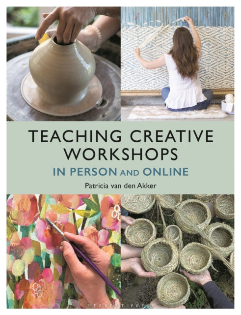 Book cover of: Teaching Creative Workshops In Person and Online. By: Patricia van den Akker