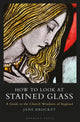 Book cover of: How to Look at Stained Glass. By: Jane Brocket