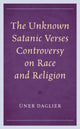 Book cover of: Unknown Satanic Verses Controversy on Race and Religion. By: Üner Daglier