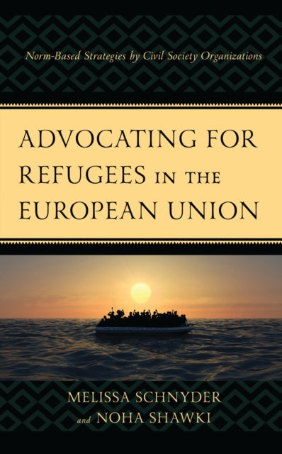 Book cover of: Advocating for Refugees in the European Union. By: Melissa Schnyder
