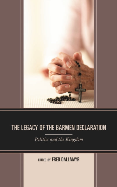 Book cover of: Legacy of the Barmen Declaration. By: Fred R. Dallmayr