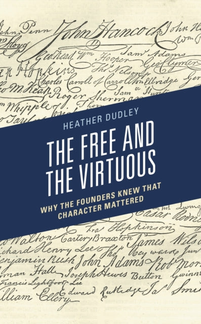 Book cover of: Free and the Virtuous. By: Heather Dutton Dudley