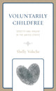 Book cover of: Voluntarily Childfree. By: Shelly Volsche