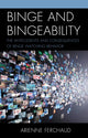 Book cover of: Binge and Bingeability. By: Arienne Ferchaud