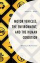 Book cover of: Motor Vehicles, the Environment, and the Human Condition. By: Hans A. Baer