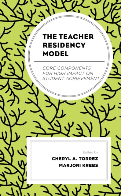 Book cover of: Teacher Residency Model. By: Cheryl A. Torrez