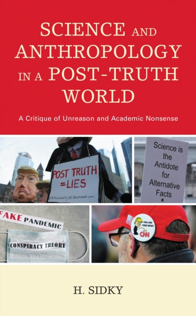 Book cover of: Science and Anthropology in a Post-Truth World. By: H. Sidky