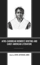 Book cover of: Afro-Caribbean Women's Writing and Early American Literature. By: LaToya Jefferson-James