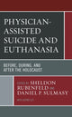 Book cover of: Physician-Assisted Suicide and Euthanasia. By: Sheldon Rubenfeld