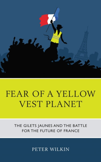 Book cover of: Fear of a Yellow Vest Planet. By: Peter Wilkin