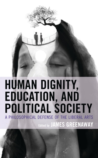 Book cover of: Human Dignity, Education, and Political Society. By: HUGHES/WARD/HEYKING/