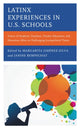 Book cover of: Latinx Experiences in U.S. Schools. By: Margarita Jiménez-Silva