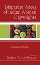 Book cover of: Disparate Voices of Indian Women Playwrights. By: Shirley Huston-Findley