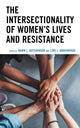 Book cover of: Intersectionality of Women’s Lives and Resistance. By: Dawn Hutchinson