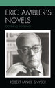 Book cover of: Eric Ambler’s Novels. By: Robert Lance Snyder