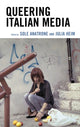Book cover of: Queering Italian Media. By: Anatrone An HOLDAWAY