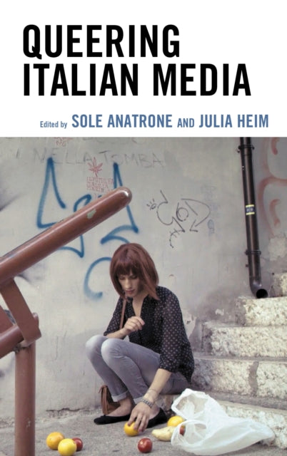Book cover of: Queering Italian Media. By: Sole Anatrone