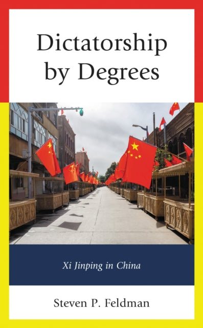 Book cover of: Dictatorship by Degrees. By: Steven P. Feldman