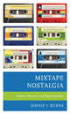 Book cover of: Mixtape Nostalgia. By: Jehnie I. Burns
