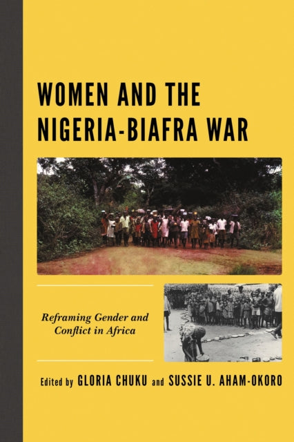 Book cover of: Women and the Nigeria-Biafra War. By: Gloria Chuku