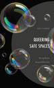 Book cover of: Queering Safe Spaces. By: Son Vivienne