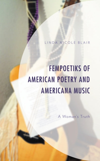 Book cover of: FemPoetiks of American Poetry and Americana Music. By: Linda Nicole Blair