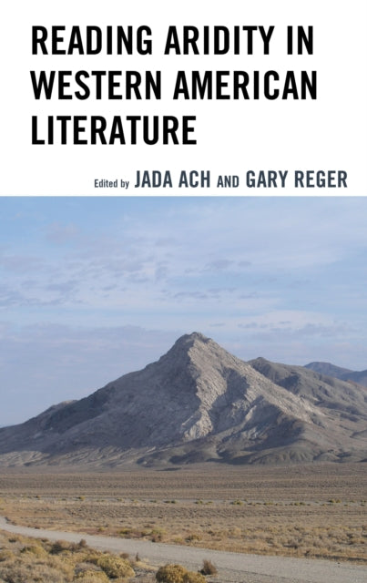 Book cover of: Reading Aridity in Western American Literature. By: Jada Ach