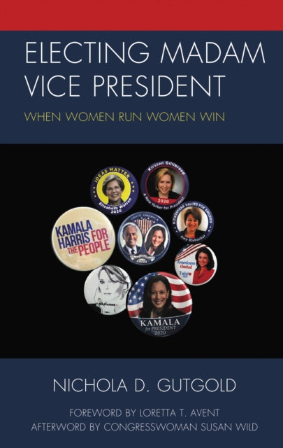 Book cover of: Electing Madam Vice President. By: Nichola D. Gutgold