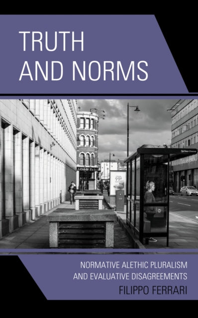 Book cover of: Truth and Norms. By: Filippo Ferrari