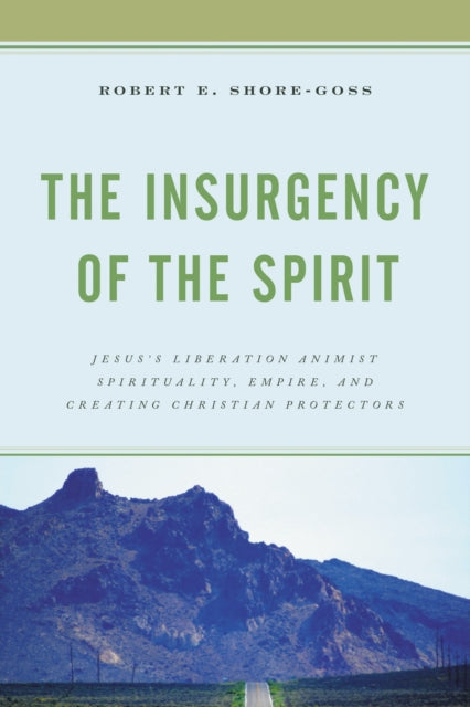 Book cover of: Insurgency of the Spirit. By: Robert E. Shore-Goss