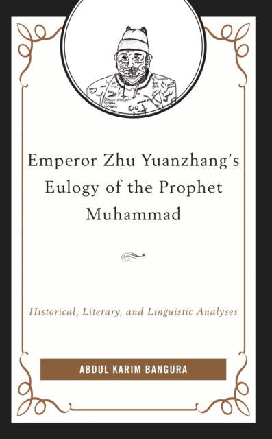 Book cover of: Emperor Zhu Yuanzhang's Eulogy of the Prophet Muhammad. By: Abdul Karim Bangura